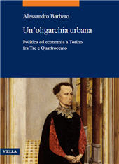 E-book, Un'oligarchia urbana : politica ed economia a Torino fra Tre e Quattrocento, Viella