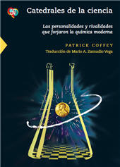 E-book, Catedrales de la ciencia : las personalidades y rivalidades que forjaron la química moderna, Coffey, Patrick, Fondo de Cultura Ecónomica