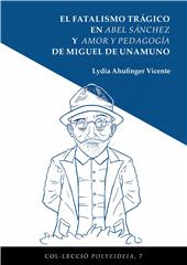 E-book, El fatalismo trágico en Abel Sánchez y Amor y pedagogía de Miguel de Unamuno, Ahufinger Vicente, Lydia, Edicions de la Universitat de Lleida