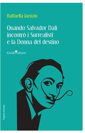 E-book, Quando Salvador Dalì incontrò i Surrealisti e la Donna del destino, Iacuzio, Raffaella, Guida