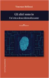 E-book, Gli altri sono io : un'etica deoccidentalizzante, Mellozzi, Vincenzo, Guida