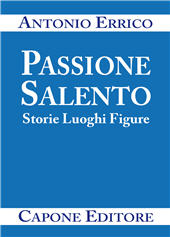 eBook, Passione Salento : storie luoghi figure, Errico, Antonio, Capone L.