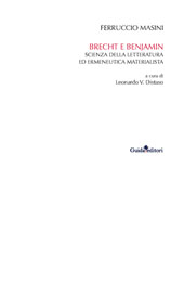 E-book, Brecht e Benjamin : scienza della letteratura e ermeneutica materialista, Masini, Ferruccio, 1928-, author, Guida editori