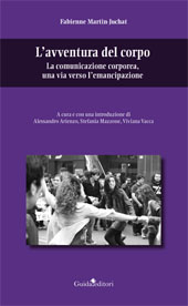 eBook, L'avventura del corpo : la comunicazione corporea, una via verso l'emancipazione, Martin-Juchat, Fabienne, Guida