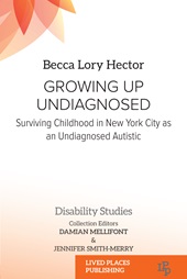 E-book, Growing up undiagnosed : surviving childhood in New York City as an undiagnosed autistic, Lived Places Publishing