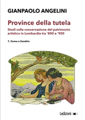 E-book, Province della tutela : studi sulla conservazione del patrimonio artistico in Lombardia tra '800 e '900, Ledizioni