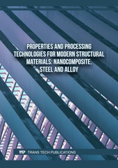 E-book, Properties and Processing Technologies for Modern Structural Materials : Nanocomposite, Steel and Alloy : special topic volume with invited peer-reviewed papers only, Trans Tech Publications Ltd