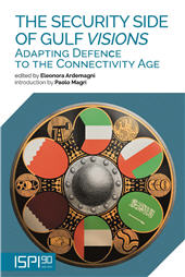 E-book, The security side of Gulf visions : adapting defence to the connectivity age, ISPI : Ledizioni LediPublishing