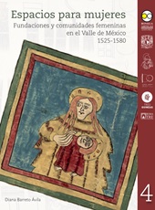 E-book, Espacios para mujeres : fundaciones y comunidades femeninas en el Valle de México 1525-1580, Bonilla Artigas Editores