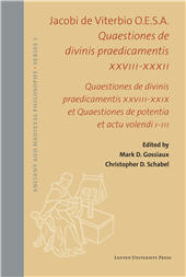 eBook, Jacobi de Viterbio O.E.S.A. Quaestiones de divinis praedicamentis XXVIII-XXXII : (Quaestiones de divinis praedicamentis XXVIII-XXIX et Quaestiones de potentia et actu volendi I-III), Leuven University Press