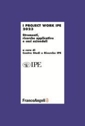 E-book, I Project Work IPE 2023 : strumenti, ricerche applicative e casi aziendali, FrancoAngeli