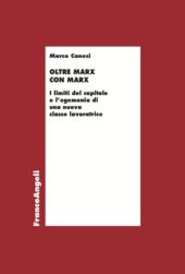 E-book, Oltre Marx con Marx : i limiti del capitale e l'egemonia di una nuova classe lavoratrice, FrancoAngeli