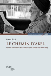 E-book, Le chemin d'Abel : Coran et non-violence chez le penseur syrien Ǧawdat Saʹīd (1931-2022), Firenze University Press