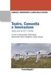 E-book, Teatro, comunità e innovazione : venti anni di SCT Centre, FrancoAngeli