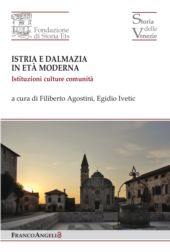 eBook, Istria e Dalmazia in età moderna : istituzioni culture comunità, FrancoAngeli