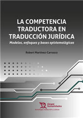 E-book, La competencia traductora en traducción jurídica : modelos, enfoques y bases epistemológicas, Tirant lo Blanch