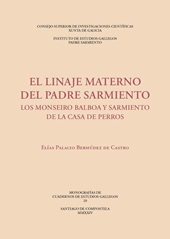 E-book, El linaje materno del Padre Sarmiento : los Monseiro Balboa y Sarmiento de la casa de Perros, Palacio Bermúdez de Castro, Elías, Consejo Superior de Investigaciones Científicas  ; Xunta de Galicia