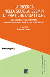 E-book, La ricerca nella scuola : esempi di pratiche didattiche : VI Seminario "I dati INVALSI : uno strumento per la ricerca e la didattica", Franco Angeli