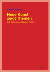 E-book, Neue Kunst zeigt Themen : Zeit, Geld, Gehen, Glauben, Politik..., Reimer