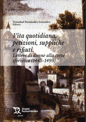 E-book, Vita quotidiana, petizioni, suppliche e rifiuti : lettere di donne alla corte sforzesca (1445-1499), Tirant lo Blanch