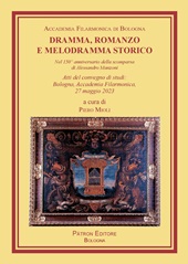 E-book, Dramma, romanzo e melodramma storico : nel 150o anniversario della scomparsa di Alessandro Manzoni : atti del convegno di studi : Bologna, Accademia Filarmonica, 27 maggio 2023, Patron