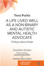 E-book, A life lived well as a non-binary and autistic mental health advocate : finding a place of hope, Lived Places Publishing