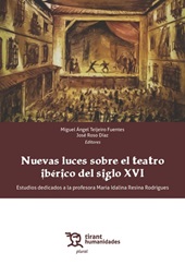 E-book, Nuevas luces sobre el teatro ibérico del siglo XVI : estudios dedicados a la profesoresa Maria Udalina Resina Rodrigues, Tirant Humanidades