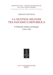 E-book, La giustizia militare tra fascismo e repubblica : il Tribunale militare di Bologna, 1943-1948, Leo S. Olschki