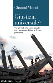 E-book, Giustizia universale? : tra gli stati e la Corte penale internazionale : bilancia di una promessa, Il mulino