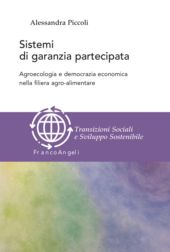 eBook, Sistemi di garanzia partecipata : agroecologia e democrazia economica nella filiera agro-alimentare, Franco Angeli