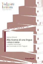 E-book, Alla ricerca di una lingua "viva e vera" : i notabilia manzoniani alle Commedie di G.B. Fagiuoli, Franco Angeli