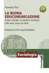 m, La buona EduComunicazione : scuola e famiglia, un approccio sociologico nella nostra nuova vita onlife, Franco Angeli