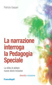 E-book, La narrazione interroga la pedagogia speciale : la sfida di abitare nuove storie inclusive, Franco Angeli