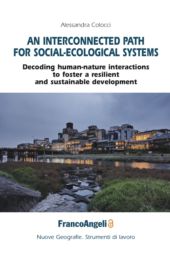 E-book, An interconnected path for social-ecological systems : decoding human-nature interactions to foster a resilient and sustainable development, Franco Angeli