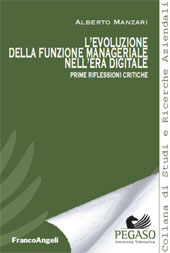 eBook, L'evoluzione della funzione manageriale nell'era digitale : prime riflessioni critiche, Franco Angeli