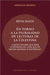 m, En torno a la pluralidad de lecturas de La Celestina : "¿quién negará que haya contienda en cosa que de tantas maneras se entienda?", Iberoamericana