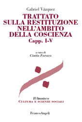 E-book, Trattato sulla restituzione nell'ambito della coscienza : capp. I-V, Vázquez, Gabriel, Franco Angeli