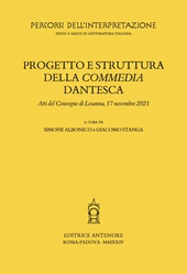 E-book, Progetto e struttura della Commedia dantesca : atti del Convegno di Losanna, 17 novembre 2021, Editrice Antenore