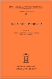 E-book, Il Dante di Petrarca : atti del Convegno internazionale di Arezzo, Accademia Petrarca, 4-6 novembre 2021, Editrice Antenore