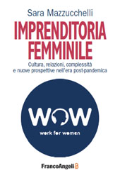 E-book, Imprenditoria femminile : cultura, relazioni, complessità e nuove prospettive nell'era post-pandemica, Franco Angeli