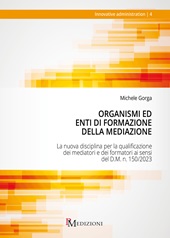 E-book, Organismi ed enti di formazione della mediazione : la nuova disciplina per la qualificazione dei mediatori e dei formatori ai sensi del D.M. n. 150/2023, PM edizioni