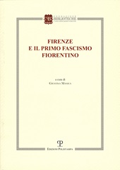 eBook, Firenze e il primo fascismo fiorentino : atti del Convegno, Firenze, 24 febbraio 2023, Edizioni Polistampa