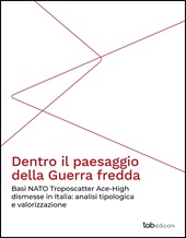 E-book, Dentro il paesaggio della Guerra fredda : basi NATO troposcatter ace-high dismesse in Italia : analisi tipologica e valorizzazione, TAB edizioni