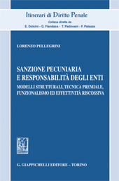 eBook, Sanzione pecuniaria e responsabilità degli enti : modelli strutturali, tecnica premiale, funzionalismo ed effettività riscossiva, G. Giappichelli