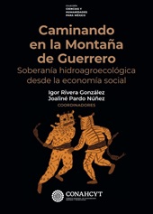 E-book, Caminando en la Montaña de Guerrero : soberanía hidroagroecológica desde la economía social, Fondo de Cultura Económica de España