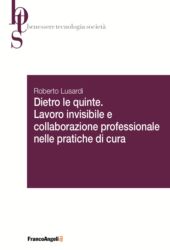 E-book, Dietro le quinte : lavoro invisibile e collaborazione professionale nelle pratiche di cura, F. Angeli