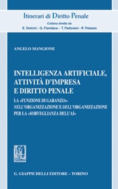 eBook, Intelligenza artificiale, attività d'impresa e diritto penale : la funzione di garanzia nell'organizzazione e dell'organizzazione per la sorveglianza dell'AI, G. Giappichelli