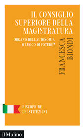E-book, Il Consiglio Superiore della Magistratura : organo dell'autonomia o luogo di potere?, Il Mulino