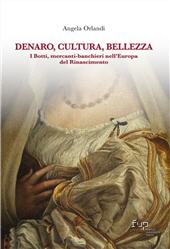 E-book, Denaro, cultura, bellezza : i Botti, mercanti-banchieri nell'Europa del Rinascimento, Firenze University Press