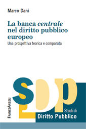 E-book, La banca centrale nel diritto pubblico europeo : una prospettiva teorica e comparata, Franco Angeli